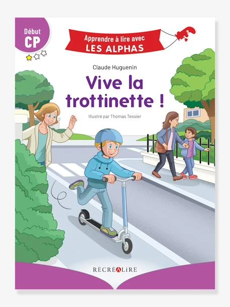 Apprendre à Lire Avec Les Alphas - Vive La Trottinette ! RÉCRÉALIRE Violet - Recrealire 1 Apprendre à Lire Avec Les Alphas - Vive La Trottinette ! RÉCRÉALIRE Violet - Recrealire