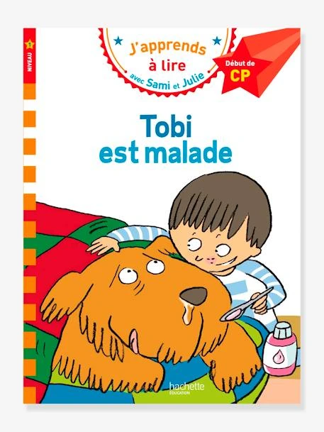 Sami Et Julie - CP Niveau 1 - Tobi Est Malade - HACHETTE EDUCATION Blanc - Hachette 1 Sami Et Julie - CP Niveau 1 - Tobi Est Malade - HACHETTE EDUCATION Blanc - Hachette